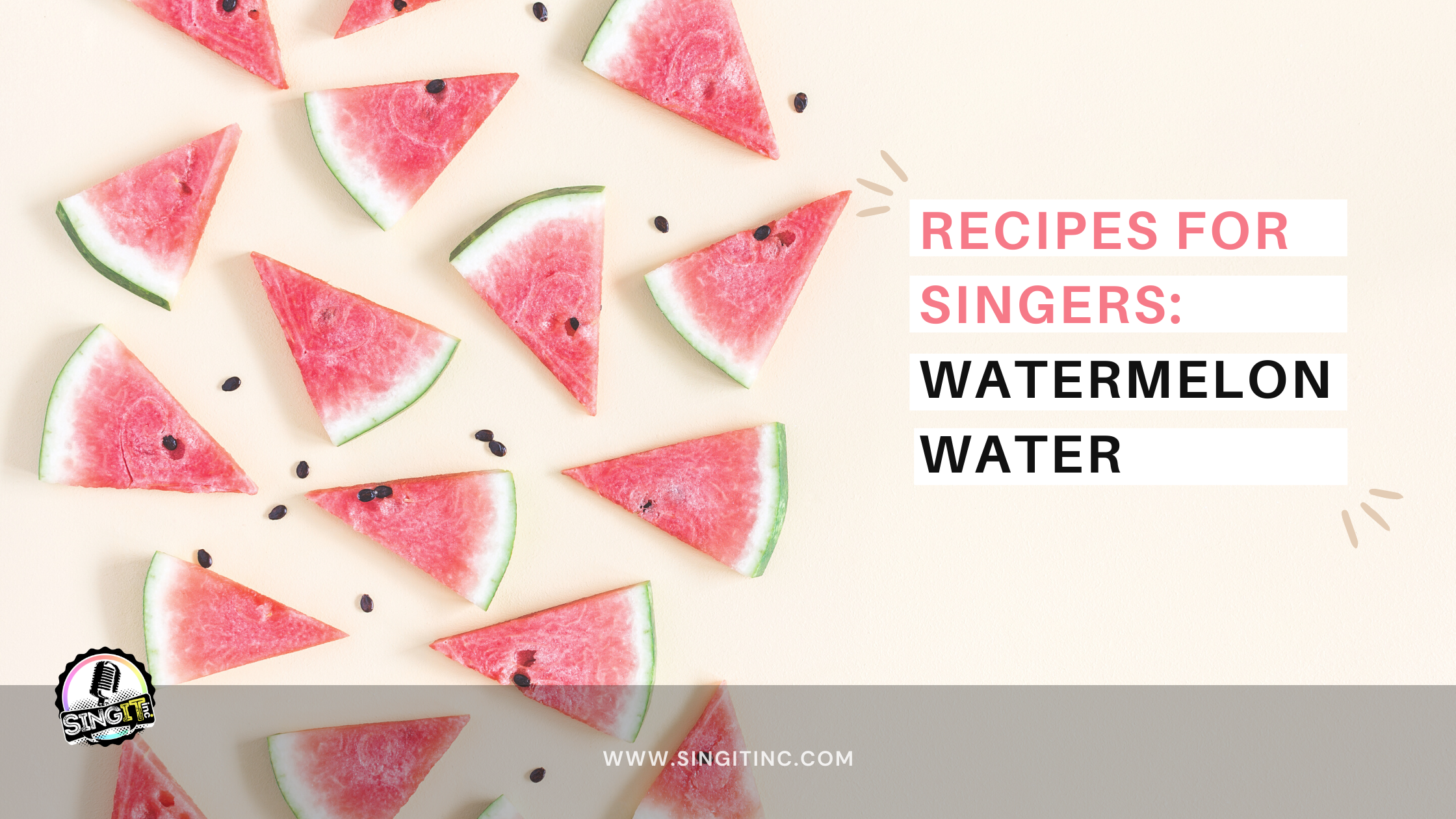 Singers Recipes Watermelon Water