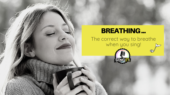 Breathing...the correct way to breathe when you sing!